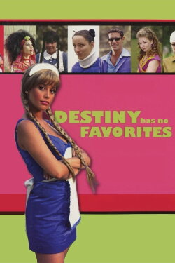 Destiny Has No Favorites (2003) Destiny Has No Favorites (2003)