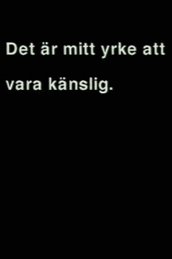 Det är mitt yrke att vara känslig (2001) Det är mitt yrke att vara känslig (2001)