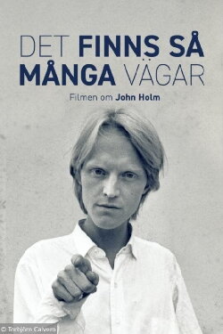 Det finns så många vägar – en film om John Holm (2020)
