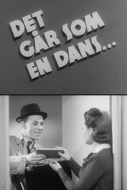 Det går som en dans... (1943) Det går som en dans... (1943)