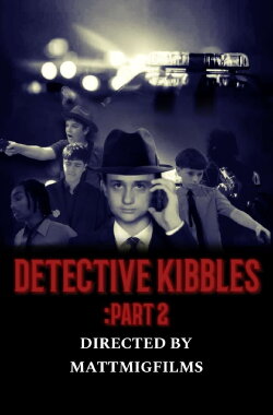 Detective Kibbles: Part 2 (2023) Detective Kibbles: Part 2 (2023)
