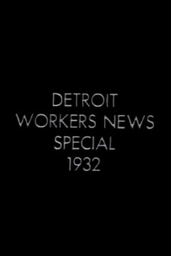 Detroit Workers News Special 1932: Ford Massacre (1932) Detroit Workers News Special 1932: Ford Massacre (1932)