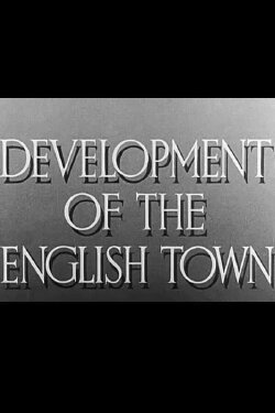Development of the English Town (1943) Development of the English Town (1943)