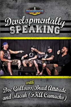 Developmentally Speaking With Doc Gallows, Brad Attitude & Camacho (2015) Developmentally Speaking With Doc Gallows, Brad Attitude & Camacho (2015)