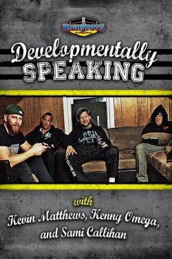 Developmentally Speaking With Kevin Matthews, Kenny Omega & Sami Callihan (2016) Developmentally Speaking With Kevin Matthews, Kenny Omega & Sami Callihan (2016)