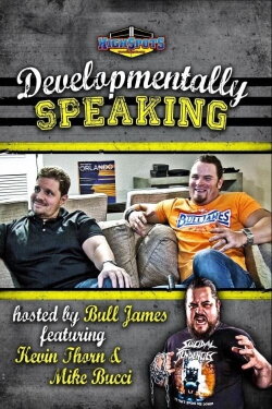 Developmentally Speaking With Mike Bucci & Kevin Thorn (2017) Developmentally Speaking With Mike Bucci & Kevin Thorn (2017)