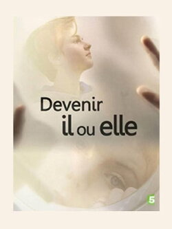 Devenir il ou elle (2017) Devenir il ou elle (2017)