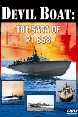 Devil Boat: The Saga of PT 658 (2006) Devil Boat: The Saga of PT 658 (2006)