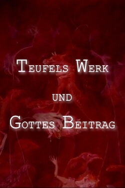 Devil's Work And God's Contribution (2011)