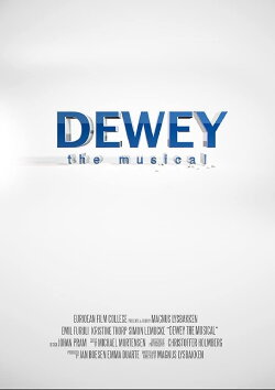 Dewey - The Musical (2012) Dewey - The Musical (2012)