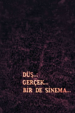 Düş, Gerçek, Bir de Sinema (1995) Düş, Gerçek, Bir de Sinema (1995)