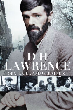 D.H. Lawrence: Sex, Exile And Greatness (2021) D.H. Lawrence: Sex, Exile And Greatness (2021)