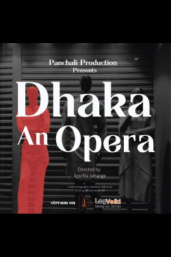 Dhaka An Opera (2020)