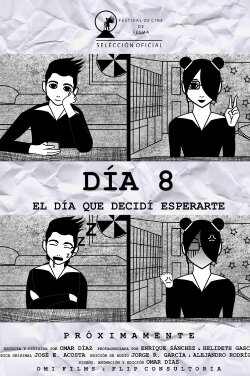 Día 8: El Día que Decidí Esperarte (2021) Día 8: El Día que Decidí Esperarte (2021)