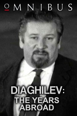 Diaghilev: The Years Abroad (1968) Diaghilev: The Years Abroad (1968)