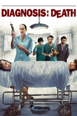 Diagnosis: Death (2010) Diagnosis: Death (2010)