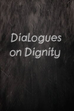 Dialogues on Dignity (2021) Dialogues on Dignity (2021)