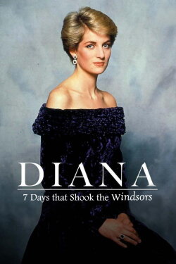 Diana: 7 Days That Shook the Windsors (2017) Diana: 7 Days That Shook the Windsors (2017)