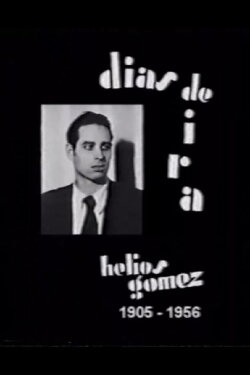Días de ira. Helios Gómez. 1905-1956 (1998) Días de ira. Helios Gómez. 1905-1956 (1998)