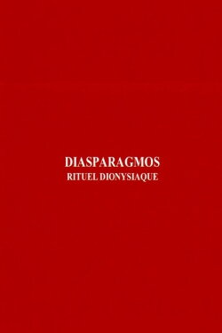 Diasparagmos: Rituel dionysiaque (1980) Diasparagmos: Rituel dionysiaque (1980)