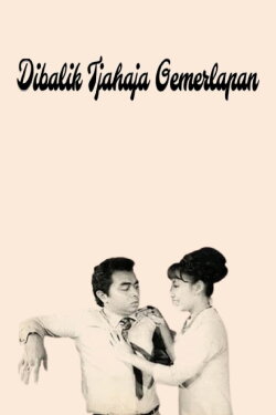 Dibalik Tjahaja Gemerlapan (1966) Dibalik Tjahaja Gemerlapan (1966)