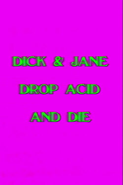 Dick and Jane Drop Acid and Die (1991) Dick and Jane Drop Acid and Die (1991)