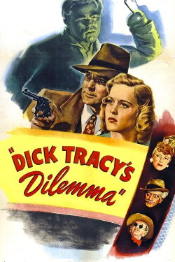Dick Tracy's Dilemma (1947) Dick Tracy's Dilemma (1947)