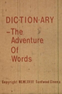 Dictionary: The Adventure of Words (1968) Dictionary: The Adventure of Words (1968)