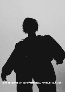 Did It Hurt When You Fell From Heaven (2023) Did It Hurt When You Fell From Heaven (2023)