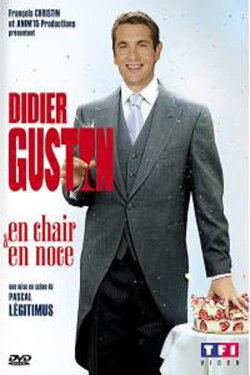 Didier Gustin - En chair et en noce (2008) Didier Gustin - En chair et en noce (2008)