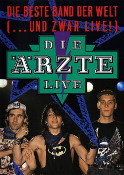 Die Ärzte: Die beste Band der Welt (...und zwar live!) (2008) Die Ärzte: Die beste Band der Welt (...und zwar live!) (2008)