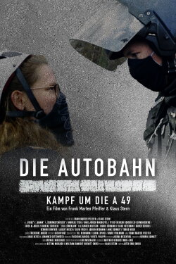 Die Autobahn - Kampf um die A 49 (2022) Die Autobahn - Kampf um die A 49 (2022)
