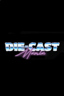 Die-Cast Mania (2024) Die-Cast Mania (2024)