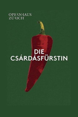 Die Csárdásfürstin - Opernhaus Zürich (2020) Die Csárdásfürstin - Opernhaus Zürich (2020)
