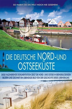 Die deutsche Nord- und Ostseeküste (2014) Die deutsche Nord- und Ostseeküste (2014)