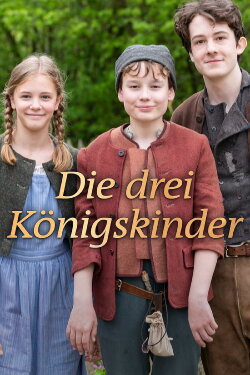 Die drei Königskinder (2019) Die drei Königskinder (2019)