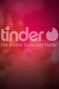 Die dunkle Seite von Tinder (2020) Die dunkle Seite von Tinder (2020)