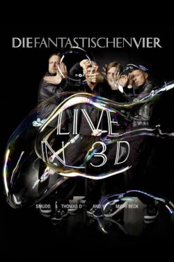 Die Fantastischen Vier - Live in 3D (2010) Die Fantastischen Vier - Live in 3D (2010)