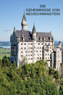 Die Geheimnisse von Neuschwanstein (2022)