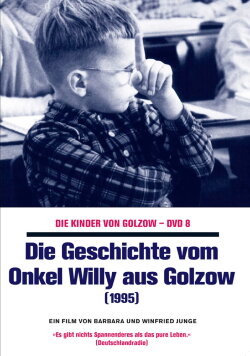 Die Geschichte vom Onkel Willy aus Golzow (1996) Die Geschichte vom Onkel Willy aus Golzow (1996)