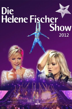 Die Helene Fischer Show 2012 (2012) Die Helene Fischer Show 2012 (2012)