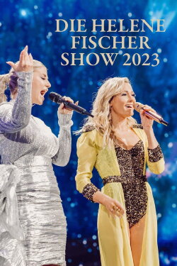 Die Helene Fischer Show 2023 (2023) Die Helene Fischer Show 2023 (2023)