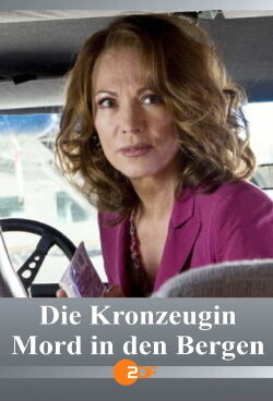 Die Kronzeugin - Mord in den Bergen (2013) Die Kronzeugin - Mord in den Bergen (2013)