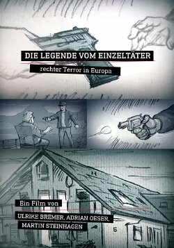 Die Legende vom Einzeltäter: Rechter Terror in Europa (2020) Die Legende vom Einzeltäter: Rechter Terror in Europa (2020)