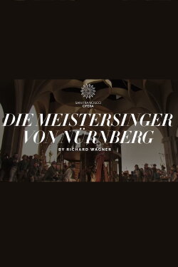 Die Meistersinger von Nürnberg - The San Francisco Opera (2015) Die Meistersinger von Nürnberg - The San Francisco Opera (2015)