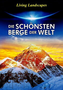 Die schönsten Berge der Welt 3D (2014) Die schönsten Berge der Welt 3D (2014)