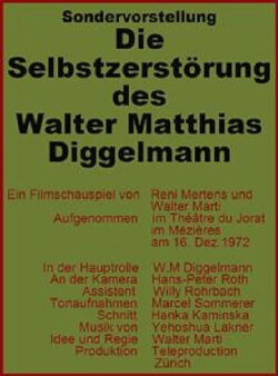 Die Selbstzerstörung des Walter Matthias Diggelmann (1973)