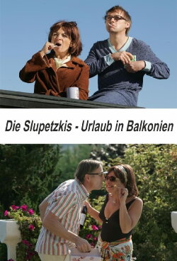 Die Slupetzkis - Urlaub in Balkonien (2008) Die Slupetzkis - Urlaub in Balkonien (2008)