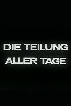 Die Teilung aller Tage (1970) Die Teilung aller Tage (1970)