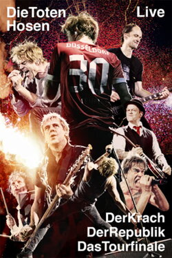 Die Toten Hosen Live - Der Krach der Republik - Das Tourfinale (2014) Die Toten Hosen Live - Der Krach der Republik - Das Tourfinale (2014)